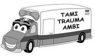 TAMI TRAUMA AMBI