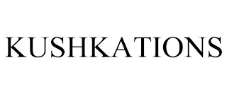 KUSHKATIONS