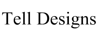 TELL DESIGNS