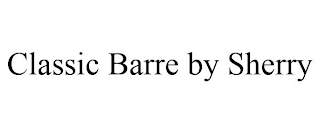 CLASSIC BARRE BY SHERRY