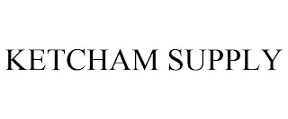 KETCHAM SUPPLY