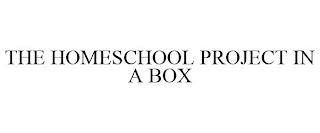 THE HOMESCHOOL PROJECT IN A BOX