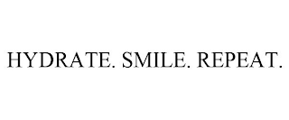 HYDRATE. SMILE. REPEAT.