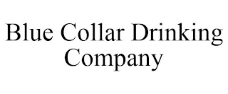 BLUE COLLAR DRINKING COMPANY