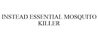 INSTEAD ESSENTIAL MOSQUITO KILLER