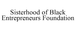 SISTERHOOD OF BLACK ENTREPRENEURS FOUNDATION