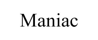MANIAC