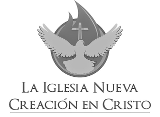 LA IGLESIA NUEVA CREACION EN CRISTO
