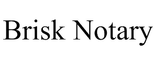 BRISK NOTARY