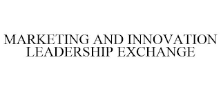 MARKETING AND INNOVATION LEADERSHIP EXCHANGE