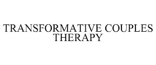 TRANSFORMATIVE COUPLES THERAPY