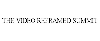 THE VIDEO REFRAMED SUMMIT