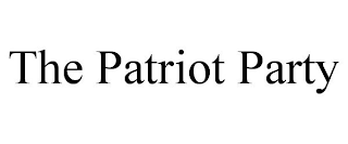 THE PATRIOT PARTY