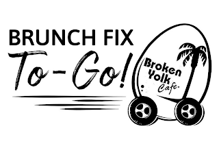 BRUNCH FIX TO-GO! BROKEN YOLK CAFE.