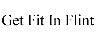 GET FIT IN FLINT