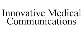 INNOVATIVE MEDICAL COMMUNICATIONS