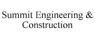 SUMMIT ENGINEERING & CONSTRUCTION