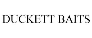 DUCKETT BAITS