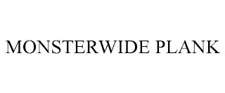 MONSTERWIDE PLANK