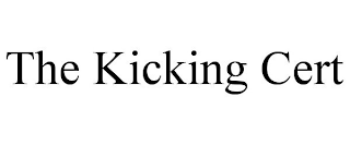 THE KICKING CERT