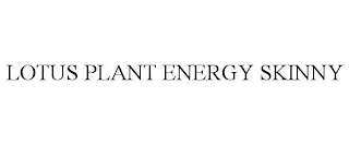 LOTUS PLANT ENERGY SKINNY