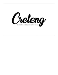 CRETENG BE CREATIVE AND CHALLENGE THE WORLD