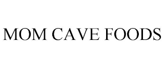 MOM CAVE FOODS