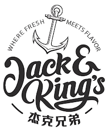 JACK & KING'S WHERE FRESH MEETS FLAVOR