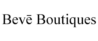 BEVE BOUTIQUES