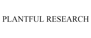 PLANTFUL RESEARCH