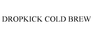 DROPKICK COLD BREW