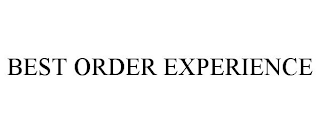 BEST ORDER EXPERIENCE