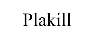 PLAKILL