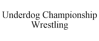 UNDERDOG CHAMPIONSHIP WRESTLING
