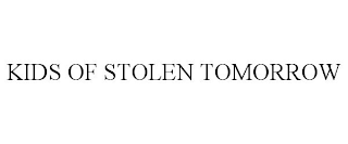KIDS OF STOLEN TOMORROW