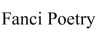 FANCI POETRY