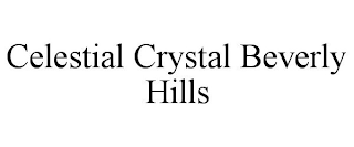 CELESTIAL CRYSTAL BEVERLY HILLS