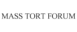 MASS TORT FORUM