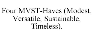 FOUR MVST-HAVES (MODEST, VERSATILE, SUSTAINABLE, TIMELESS).