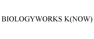 BIOLOGYWORKS K(NOW)