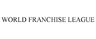 WORLD FRANCHISE LEAGUE