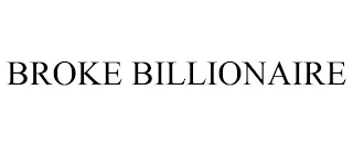 BROKE BILLIONAIRE