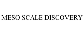 MESO SCALE DISCOVERY