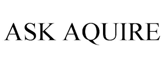 ASK AQUIRE