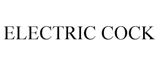 ELECTRIC COCK