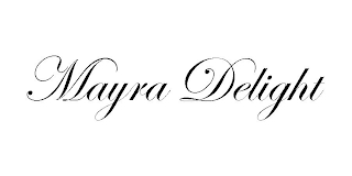 MAYRA DELIGHT