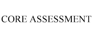 CORE ASSESSMENT