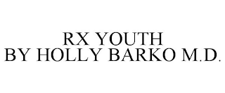 RXYOUTH BY HOLLY BARKO, M.D.