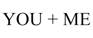 YOU + ME