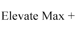 ELEVATE MAX +